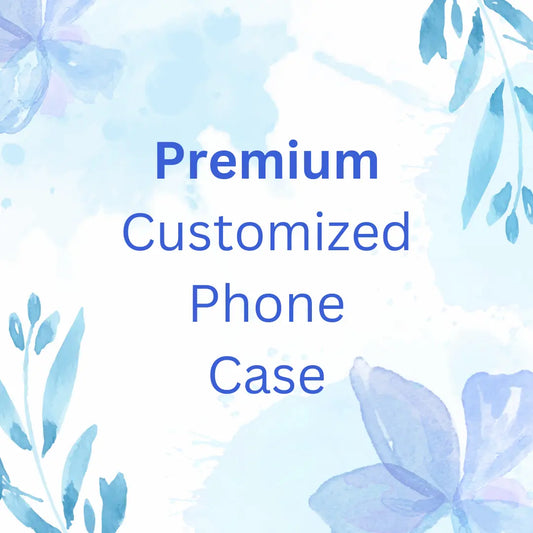 Premium Customized Phone Case